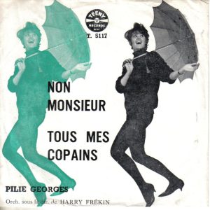 pilie georges – non monsieur / tous mes copains