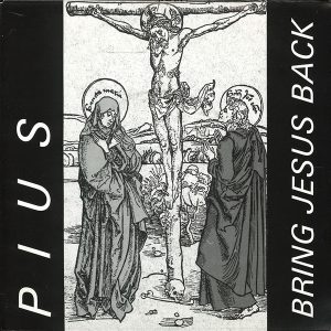 pius – bring jesus back