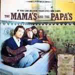 the mama's and the papa's* — if you can believe your eyes and ears