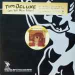 tim deluxe — less talk more action!