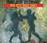 franz josef degenhardt — wer jetzt nicht tanzt