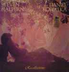 steven halpern, daniel kobialka — recollections