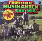 das orig. bergland echo* — fröhliche musikanten sind wir
