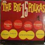 ted maksymowicz / stan wolowic and the polka chips / lou prohut and the polka go rounders* / joe rock orchestra* — the big 15 polkas