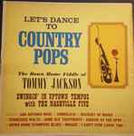 the down home fiddle of tommy jackson* swingin' in uptown tempos with the nashville five (4) — let's dance to country pops