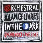 orchestral manœuvres in the dark* — (forever) live and die (extended mix)