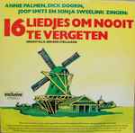 annie palmen, dick doorn, joop smits (2) en sonja sweelink* | orkest* o.l.v. gerard stellaard — 16 liedjes om nooit te vergeten