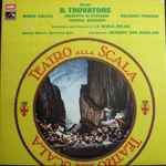 verdi*, maria callas, guiseppe di stefano*, rolando panerai, fedora barbieri, orchestra* and chorus of la scala, milan*, norberto mola, herbert von karajan — il trovatore