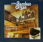 hans haselböck martin haselböck — las piñas bamboo organ