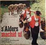 die original appenzeller streichmusik alder urnäsch* — s' alders machid uf