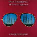 specs hildebrand — left handed signature (a living room opera)