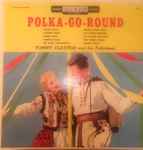 tommy clayton and his polkateers* — polka go round