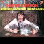 bob williamson — still hazy, after all these beers bob williamson — still hazy, after all these beers