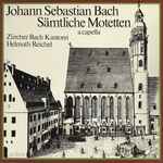 johann sebastian bach, zürcher bach kantorei, helmuth reichel — sämtliche motetten a capella