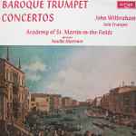 john wilbraham, the academy of st. martin in the fields, neville marriner* — baroque trumpet concertos