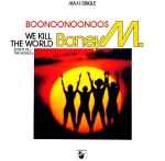 boney m. — boonoonoonoos / we kill the world (don't kill the world)