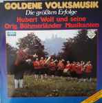 hubert wolf und seine orig. böhmerländer musikanten* — die größten erfolge