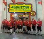hubert wolf und seine original böhmerländer musikanten* — mir san mir