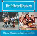 die moosacher, die maledos — fröhliche brotzeit mit den maledos und den moosachern