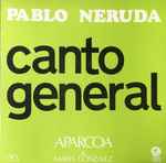 pablo neruda / aparcoa / marés gonzález — canto general