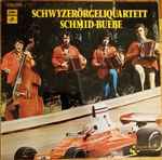 schwyzerörgeliquartett schmid buebe* — schwyzerörgeliquartett schmid buebe