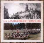 la landwehr de fribourg — corps de musique officiel de l'État et de la ville de fribourg