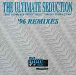 the ultimate seduction — the ultimate seduction / organ seduction ('96 remixes)