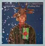 wham! — last christmas (pudding mix) / everything she wants