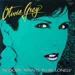 olivia gray — nobody wants to be lonely