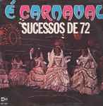 various — É carnaval sucessos de 72