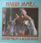 harry james (2) — comin' from a good place