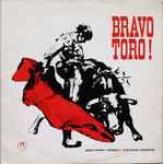 banda taurina "española"* conducted by josé davido* — bravo, toro! music of the spanish bull ring