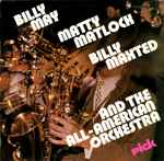 billy may, matty matlock, billy maxted and the all american orchestra — billy may, matty matlock, billy maxted and the all american orchestra