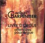 jacques charpentier — livre d'orgue : offertoires pour orgue