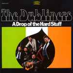 the dubliners — a drop of the hard stuff