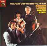 mendelssohn* & schumann* : andré previn kyung wha chung paul tortelier — piano trios in d moll
