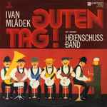 ivan mládek mit seiner hexenschuss band — guten tag!