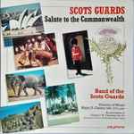 band of the scots guards* — scots guards salute to the commonwealth