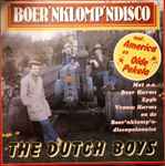 the dutch boys — boer'nklomp'ndisco met: america en olde pekela