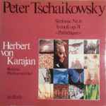 peter tschaikowsky*, herbert von karajan, berliner philharmoniker — sinfonie nr. 6 h moll op. 74 «pathétique»