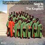 eugene williams (4) & sister lee ida brown* and the houston interdenominational choir* — seek ye first the kingdom